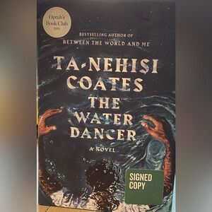 Signed “The Water Dancer: A Novel” by Ta-Nehisi Coates 1st Edition, hardcover